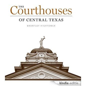 The Courthouses of Central Texas (Clifton and Shirley Caldwell Texas Heritage) [Kindle-editie]