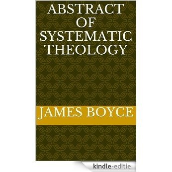 Abstract Of Systematic Theology (English Edition) [Kindle-editie] beoordelingen