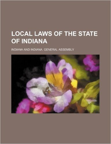 Local Laws of the State of Indiana