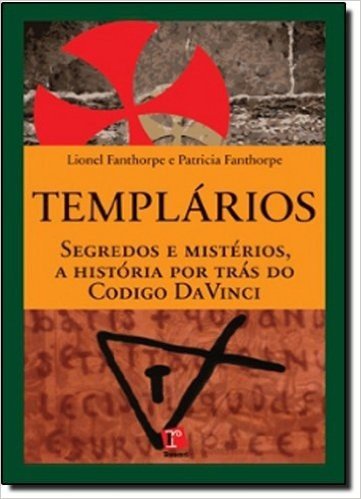 Templarios - Segredos E Misterios, A Historia Por Tras Do Codigo Da Vi