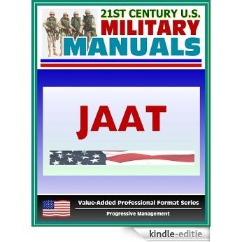 21st Century U.S. Military Manuals: Multiservice Procedures for Joint Air Attack Team Operations - JAAT - FM 90-21 (English Edition) [Kindle-editie]