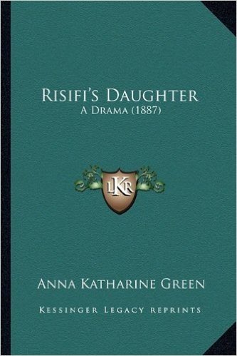 Risifi's Daughter: A Drama (1887)
