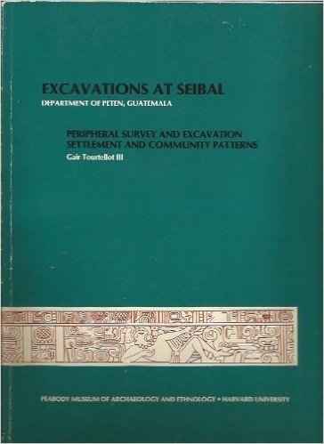 Excavations at Seibal, Department of Peten, Guatemala, IV: Peripheral Survey and Excavation, Settlement and Community Patterns baixar