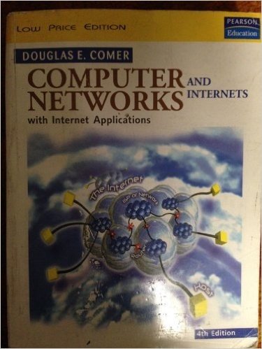 Computer Networks and Internets with Internet Applications [With Paperback Book]