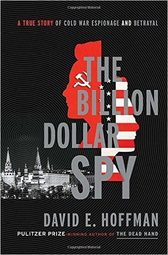 The Billion Dollar Spy: A True Story of Cold War Espionage and Betrayal baixar