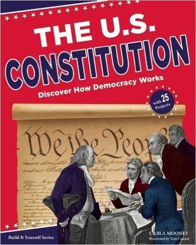 The U.S. Constitution: Discover How Democracy Works