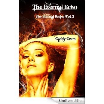The Eternal Echo (The Eternal Series Book 2) (English Edition) [Kindle-editie]