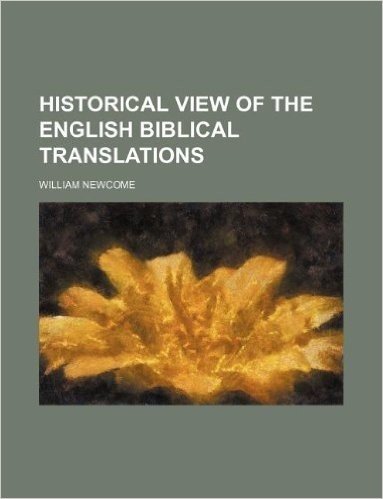 Historical View of the English Biblical Translations