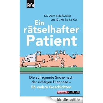 Ein rätselhafter Patient: Die aufregende Suche nach der richtigen Diagnose - 55 wahre Geschichten (KiWi) [Kindle-editie] beoordelingen
