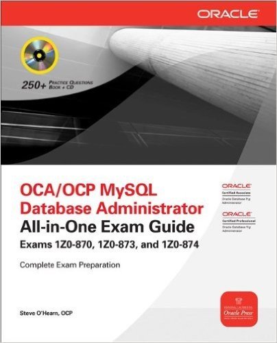 Ocp MySQL 5.6 Database Administrator Exam Guide (Exam 1z0-883)