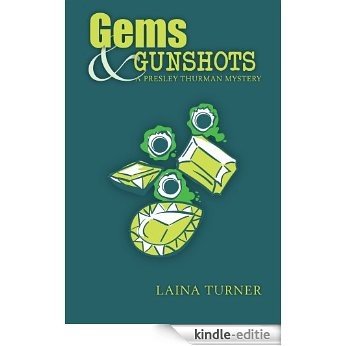 Gems & Gunshots (The Presley Thurman Mysteries Book 4) (English Edition) [Kindle-editie]