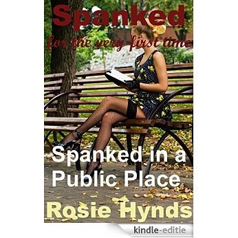 Spanked for the very first time: Spanked in a Public Place (Spanked first time Book 7) (English Edition) [Kindle-editie] beoordelingen
