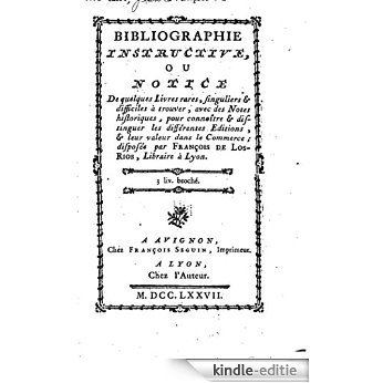 Bibliographie instructive, ou Notice de quelques livres rares, singuliers (French Edition) [Kindle-editie]