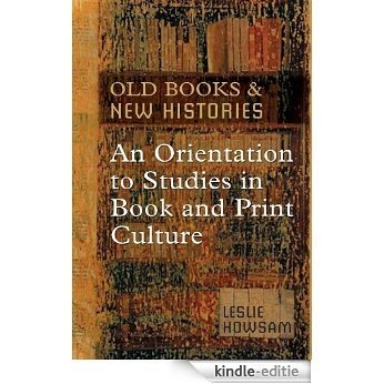 Old Books and New Histories: An Orientation to Studies in Book and Print Culture [Kindle-editie]