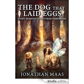 The Dog That Laid Eggs: Every Monster Comes From Somewhere (English Edition) [Kindle-editie]