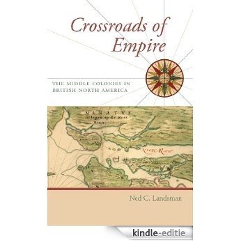 Crossroads of Empire (Regional Perspectives on Early America) [Kindle-editie]