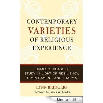 Contemporary Varieties of Religious Experience: James's Classic Study in Light of Resiliency, Temperament, and Trauma [Kindle-editie]