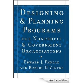 Designing and Planning  Programs for Nonprofit and Government Organizations [Kindle-editie]