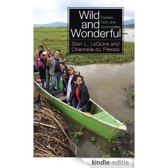 Wild and Wonderful: Tourism, Faith, and Communities (English Edition) [Kindle-editie]