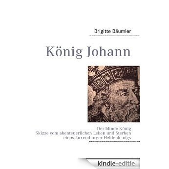 König Johann: Der blinde König [Kindle-editie] beoordelingen