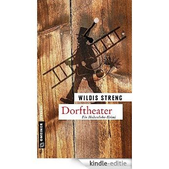 Dorftheater: Kriminalroman (Kriminalromane im GMEINER-Verlag) [Kindle-editie]