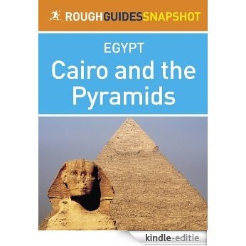 Cairo and the Pyramids: Rough Guides Snapshot Egypt (Rough Guide to...) [Kindle-editie]