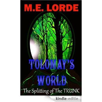 Tolomay's World The Splitting of The Trunk (English Edition) [Kindle-editie]
