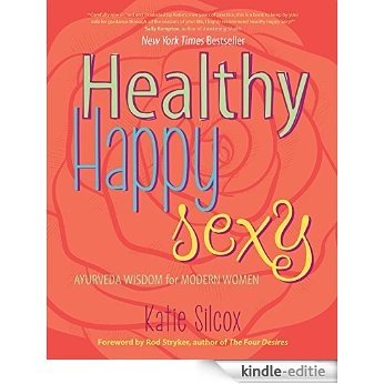 Healthy Happy Sexy: Ayurveda Wisdom for Modern Women (English Edition) [Kindle-editie] beoordelingen