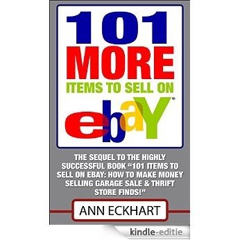 101 MORE Items To Sell On Ebay (101 Items To Sell On Ebay Book 2) (English Edition) [Kindle-editie]