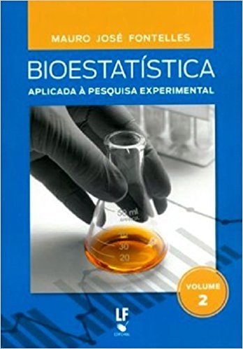 Bioestatistica: Aplicada A Pequisa Exeprimental - Volume 2