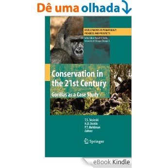 Conservation in the 21st Century: Gorillas as a Case Study (Developments in Primatology: Progress and Prospects) [eBook Kindle]
