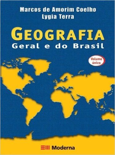 Conexões. Estudos de Geografia Geral e do Brasil - Volume Único