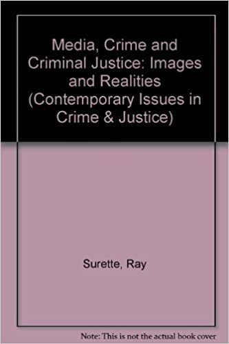 indir Media, Crime and Criminal Justice: Images and Realities (Contemporary Issues in Crime &amp; Justice)