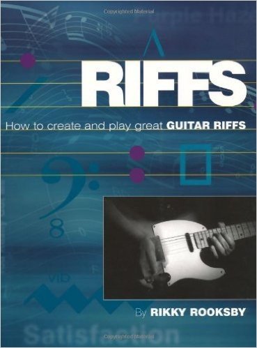 Riffs: How to Create and Play Great Guitar Riffs [With CD]