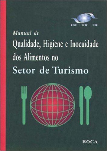Manual De Qualidade, Higiene E Inocuidade Dos Alimentos No Setor Do Turismo