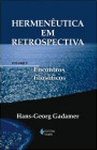 Hermeneutica Em Retrospectiva. Encontros Filosoficos. Textos Filosoficos - Volume 5 baixar