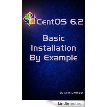 CentOS 6.2 Basic Installation By Example (CentOS 6 By Example Book 4) (English Edition) [Kindle-editie] beoordelingen