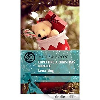 Expecting a Christmas Miracle (Mills & Boon Medical) (Cedar Bluff Hospital, Book 2) [Kindle-editie]