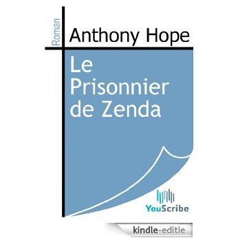 Le Prisonnier de Zenda [Kindle-editie]