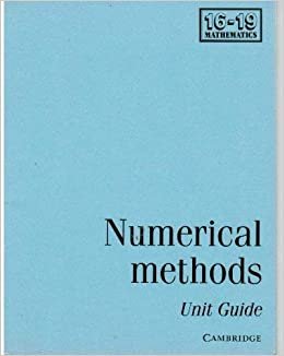 Numerical Methods Unit Guide (School Mathematics Project 16-19)