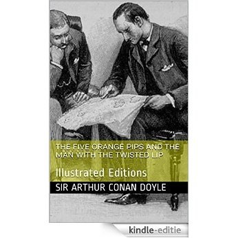 The Five Orange Pips  and  The Man with the Twisted Lip: Illustrated Editions (The Works of Sir Arthur Conan Doyle Book 8) (English Edition) [Print Replica] [Kindle-editie] beoordelingen