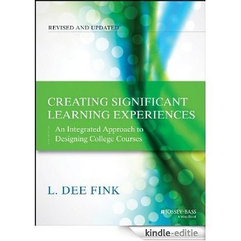 Creating Significant Learning Experiences: An Integrated Approach to Designing College Courses [Kindle-editie]