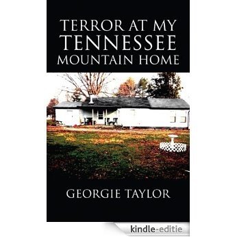 Terror at My Tennessee Mountain Home (English Edition) [Kindle-editie]