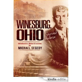 Winesburg, Ohio (Annotated) by Sherwood Anderson: Introduction, Notes & Lessons by  Michael Segedy (English Edition) [Kindle-editie]