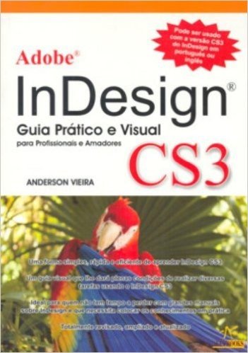 Adobe InDesign CS3. Guia Pratico E Visual Para Profissionais E Amadores