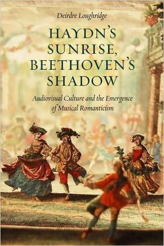 Haydn's Sunrise, Beethoven's Shadow: Audiovisual Culture and the Emergence of Musical Romanticism