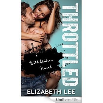 Throttled (Wild Riders Book 1) (English Edition) [Kindle-editie]