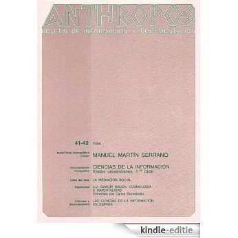 Manuel Martín Serrano. Ciencias de la Información (Spanish Edition) [Kindle-editie]