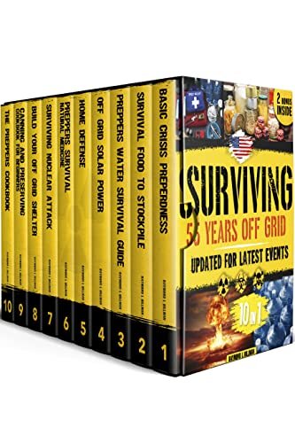 Surviving 5 Years Off Grid: The 10 in 1 Collection That Gets You Seriously Prepped and Ready for Long Term Survival [Updated for Latest Events] (English Edition)