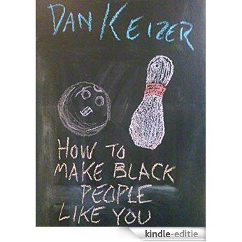 How To Make Black People Like You (English Edition) [Kindle-editie] beoordelingen